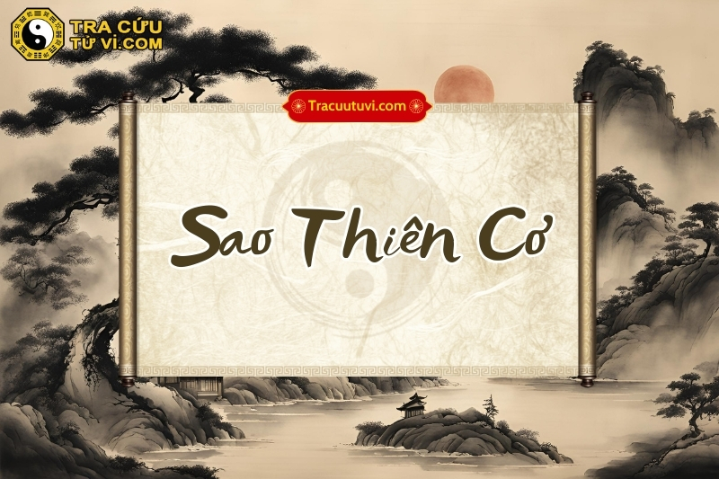 Sao Thiên Cơ là sao Nam Đẩu, hành Mộc, tính Âm, chủ về trí tuệ, tư duy, mưu lược, biến hóa linh động, thích nghiên cứu, học hỏi Sao Thiên Cơ là sao Nam Đẩu, hành Mộc, tính Âm, chủ về trí tuệ, tư duy, mưu lược, biến hóa linh động, thích nghiên cứu, học hỏi