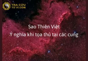Sao Thiên Việt - Tổng quan và ý nghĩa tại các cung