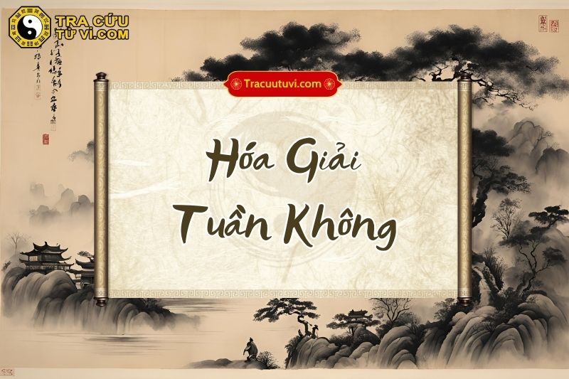 Cách hóa giải sao Tuần Không Cách hóa giải sao Tuần Không