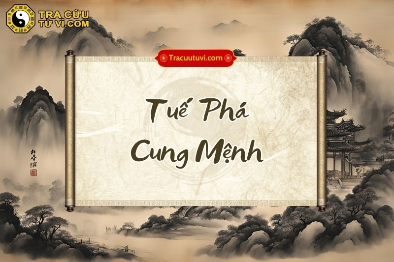 Đặc điểm của người có sao Tuế Phá tại cung Mệnh Đặc điểm của người có sao Tuế Phá tại cung Mệnh