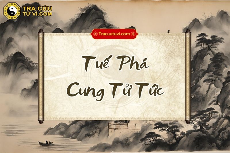 Tuế Phá Cung Tử Tức Tuế Phá Cung Tử Tức