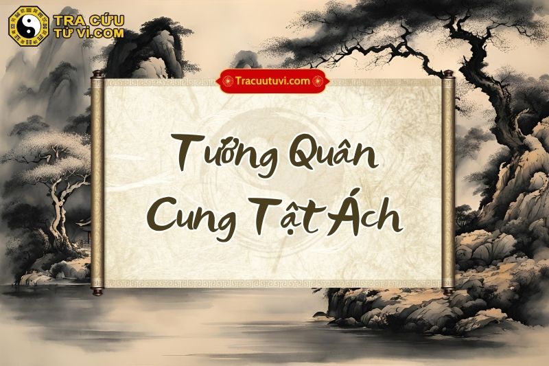 Tướng Quân Cung Tật Ách
