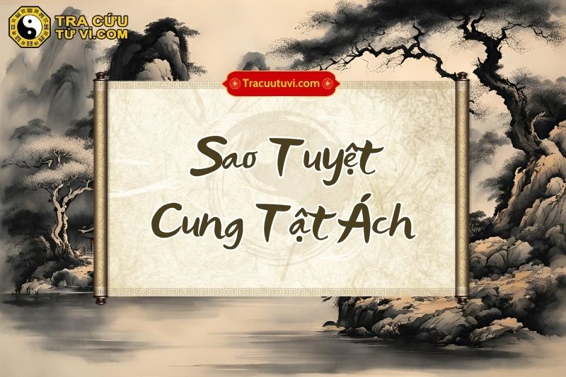 Sao Tuyệt Cung Tật Ách Sao Tuyệt Cung Tật Ách