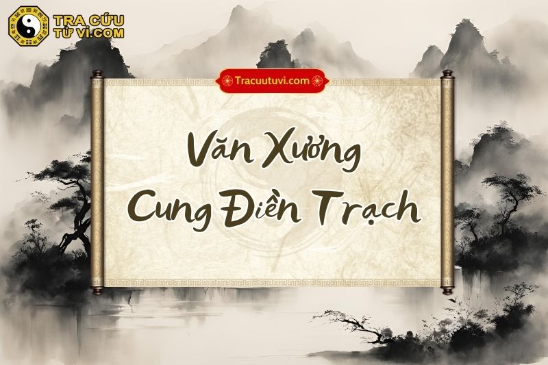 Văn Xương Cung Điền Trạch Văn Xương Cung Điền Trạch