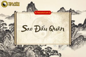 Sao Đẩu Quân là gì? Ý nghĩa Đẩu Quân khi tọa tại 12 cung trong tử vi
