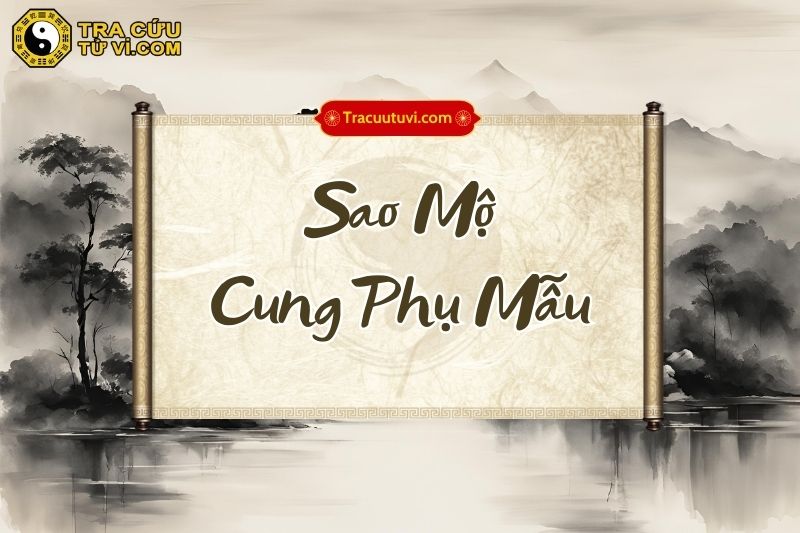 Sao Mộ Cung Phụ Mẫu Sao Mộ Cung Phụ Mẫu
