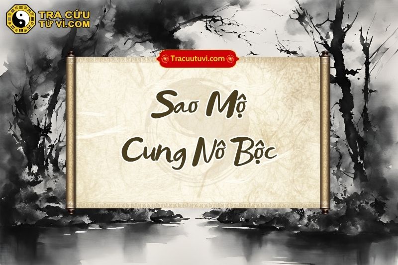 Sao Mộ Cung Nô Bộc Sao Mộ Cung Nô Bộc