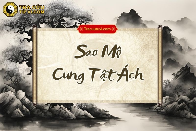 Sao Mộ Cung Tật Ách Sao Mộ Cung Tật Ách