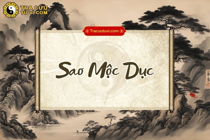 Sao Mộc Dục là gì? Sao Mộc Dục là gì?