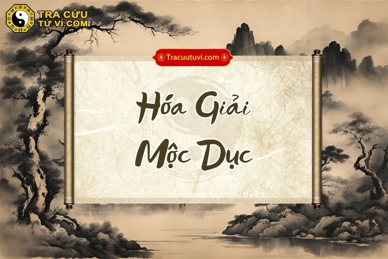 Cách hóa giải sao Mộc Dục khi vào hạn và khi gặp sao xấu Cách hóa giải sao Mộc Dục khi vào hạn và khi gặp sao xấu