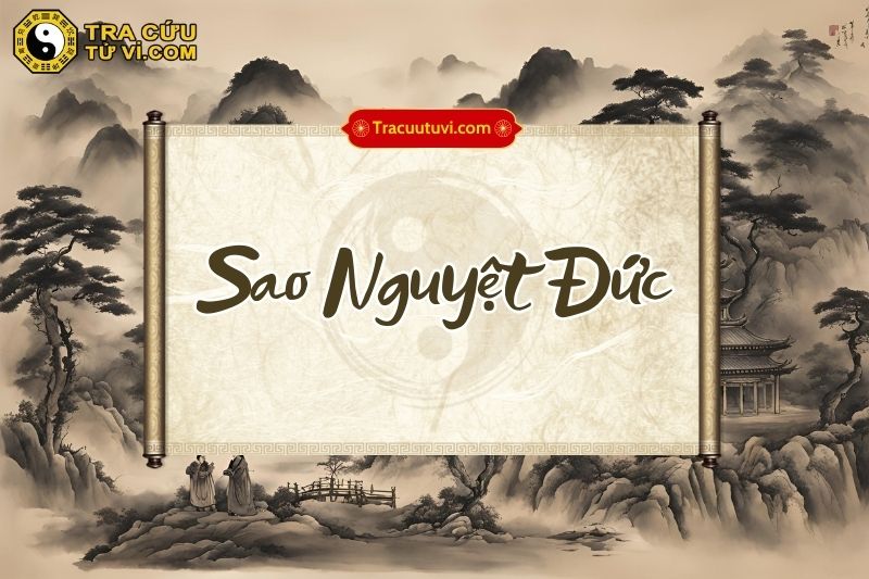 Sao Nguyệt Đức là gì? Sao Nguyệt Đức là gì?