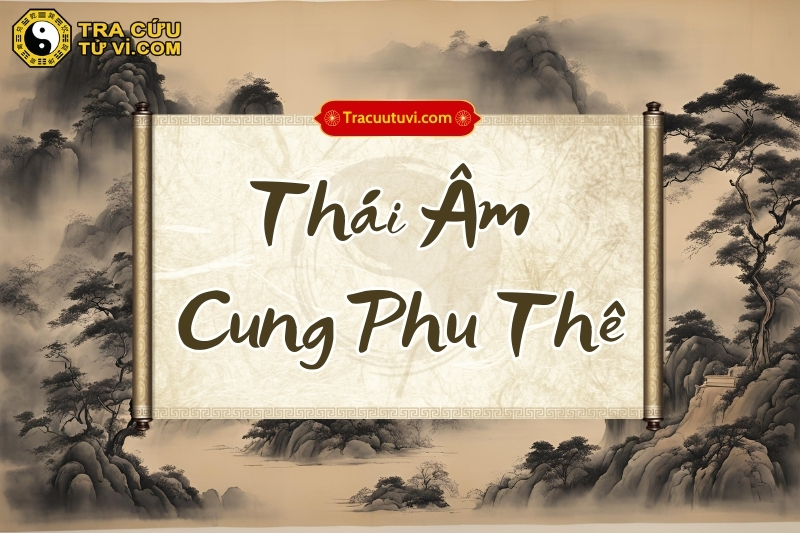 Thái Âm cung Phu Thê chủ về cuộc sống hôn nhân của đương số thường có tính chất ấm áp, lãng mạn và dễ gặp may mắn Thái Âm cung Phu Thê chủ về cuộc sống hôn nhân của đương số thường có tính chất ấm áp, lãng mạn và dễ gặp may mắn