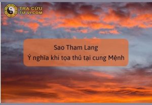 Sao Tham Lang - Tổng quan và ý nghĩa tại cung Mệnh