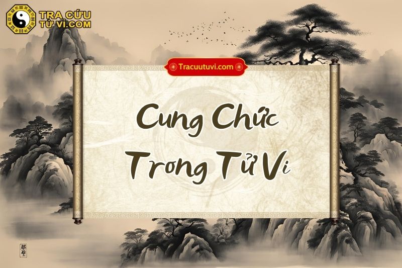 Cung chức trong tử vi Cung chức trong tử vi