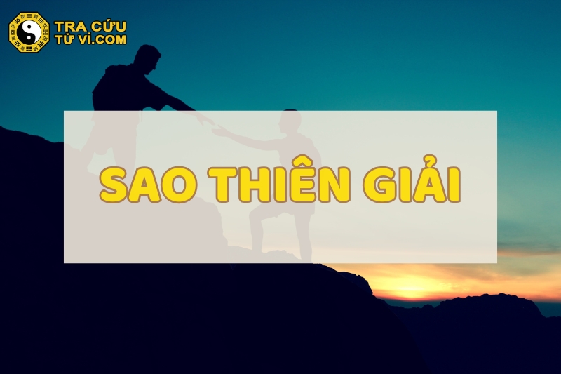 Sao Thiên Giải là gì? Ý nghĩa khi Thiên Giải đóng tại các cung trong lá số tử vi