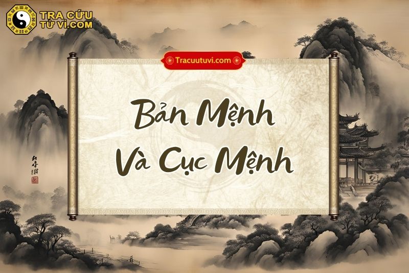 Tổng quan về bản mệnh và cục mệnh - yếu tố ảnh hưởng đến âm dương thuận lý