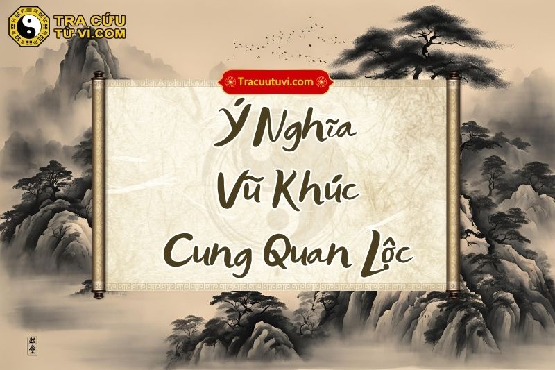 Ý nghĩa Vũ Khúc cung Quan Lộc khi kết hợp với các sao khác Ý nghĩa Vũ Khúc cung Quan Lộc khi kết hợp với các sao khác