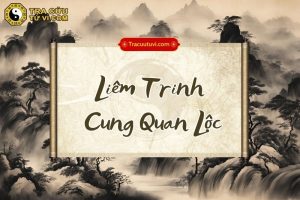 Liêm Trinh cung Quan Lộc là gì? Luận giải ý nghĩa và khi kết hợp với các sao khác trong lá số