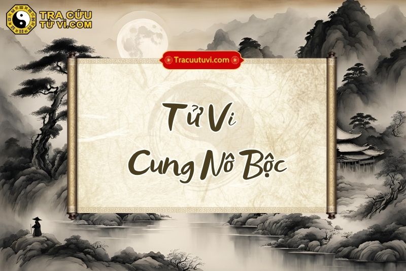 Tử Vi cung Nô Bộc là gì? Tử Vi cung Nô Bộc là gì?