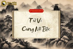Tử Vi cung Nô Bộc là gì? Luận giải ý nghĩa khi kết hợp các sao trong tử vi