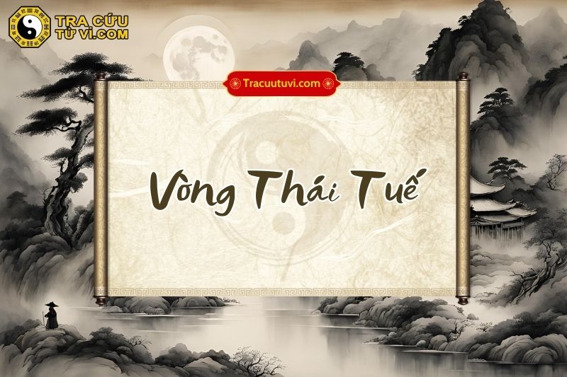 Vòng Thái Tuế gồm các sao nào? Vòng Thái Tuế gồm các sao nào?