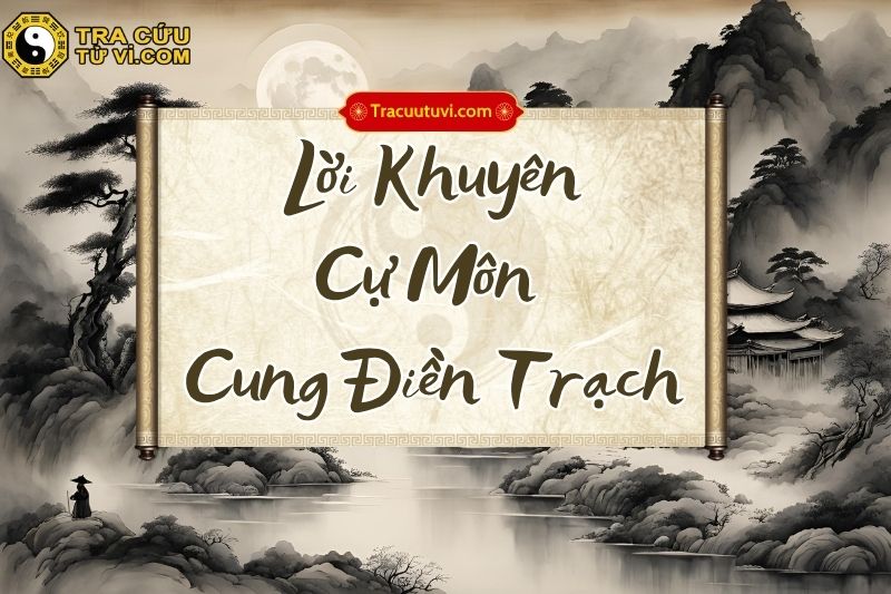 Lời khuyên dành cho người có sao Cự Môn cung Điền Trạch Lời khuyên dành cho người có sao Cự Môn cung Điền Trạch