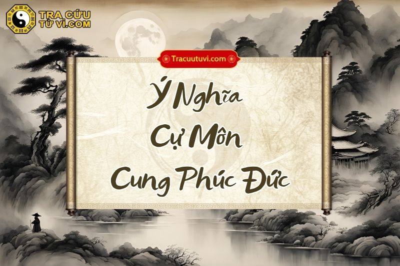Ý nghĩa sao Cự Môn cung Phúc Đức tại các trạng thái Ý nghĩa sao Cự Môn cung Phúc Đức tại các trạng thái