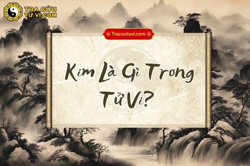 Kim là gì trong tử vi? Kim là gì trong tử vi?
