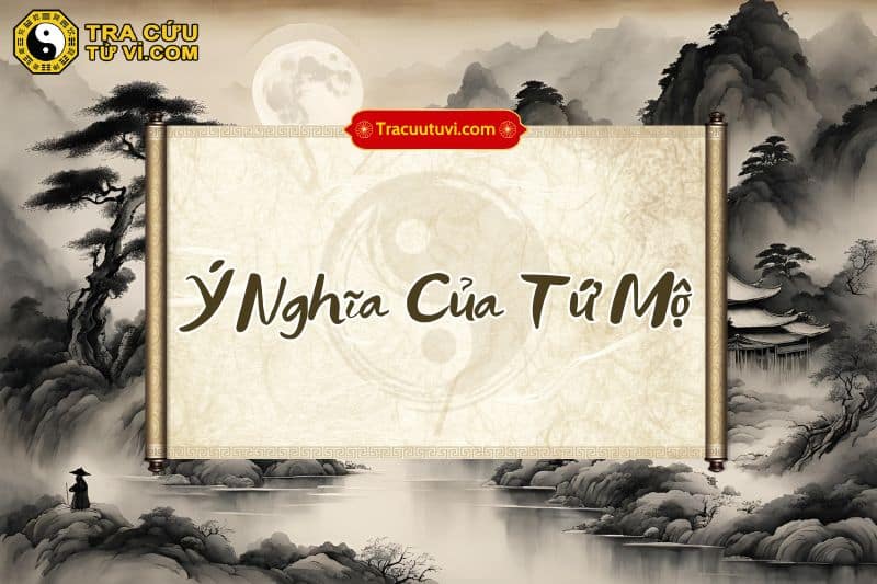 Ứng dụng ý nghĩa của Tứ Mộ vào đời sống Ứng dụng ý nghĩa của Tứ Mộ vào đời sống