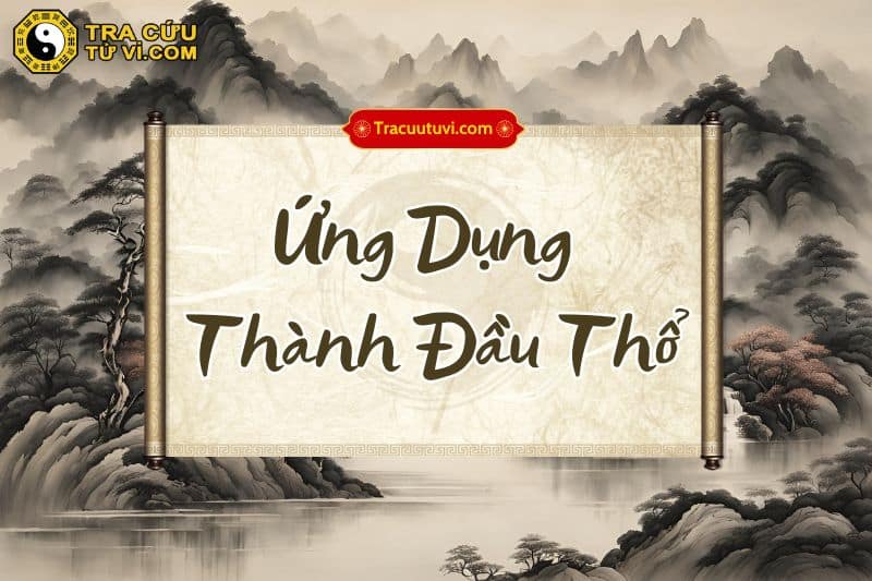 Ứng dụng ý nghĩa của mệnh Thành Đầu Thổ trong cuộc sống Ứng dụng ý nghĩa của mệnh Thành Đầu Thổ trong cuộc sống
