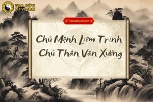 Chủ Mệnh Liêm Trinh Chủ Thân Văn Xương là gì? Luận giải ý nghĩa khi kết hợp các sao trong tử vi