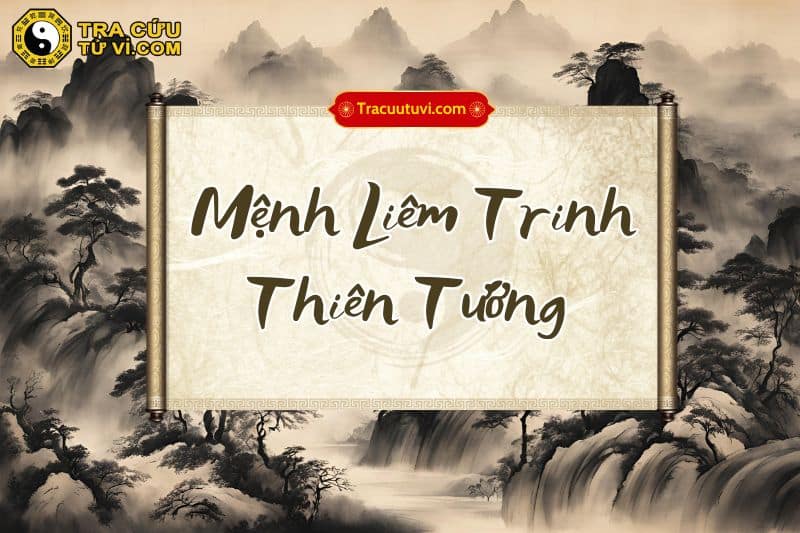 Mệnh Liêm Trinh Thiên Tướng là gì? Luận giải ý nghĩa khi kết hợp các sao trong tử vi