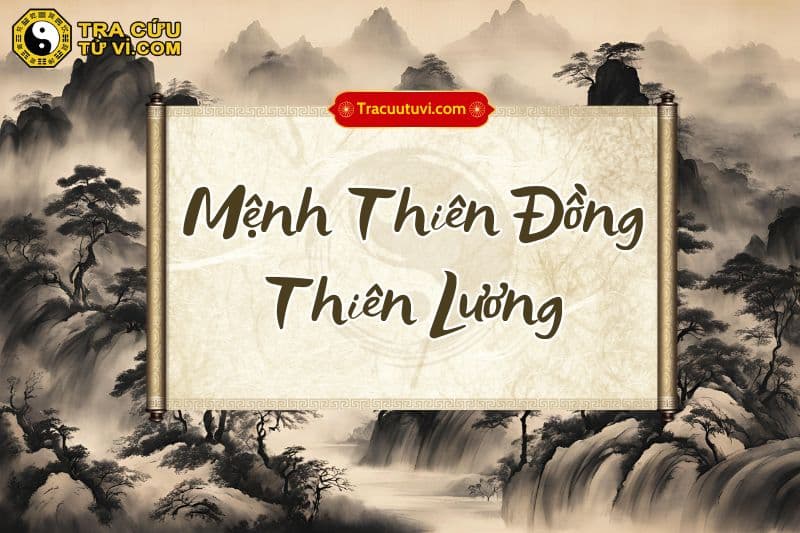 Mệnh Thiên Đồng Thiên Lương là gì? Luận giải ý nghĩa khi kết hợp các sao trong tử vi