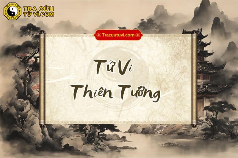 Mệnh Tử Vi Thiên Tướng nên tránh làm việc gì?