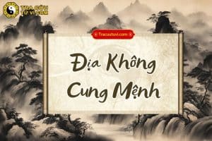 Địa Không cung Mệnh là gì? Luận giải ý nghĩa khi kết hợp các sao trong tử vi