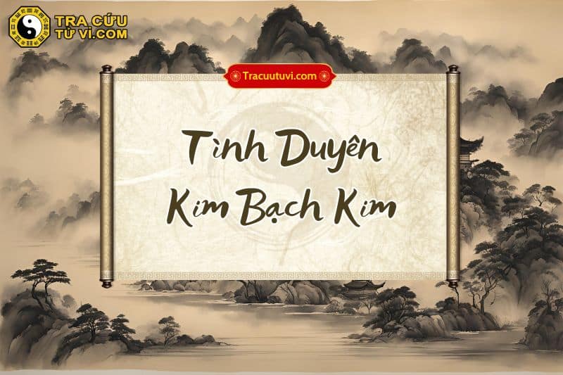 Tình duyên của người có bản mệnh Kim Bạch Kim Tình duyên của người có bản mệnh Kim Bạch Kim