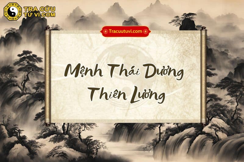 Mệnh Thái Dương Thiên Lương là gì? Mệnh Thái Dương Thiên Lương là gì?