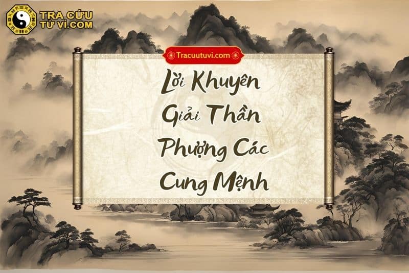 Lời khuyên cho người có Giải Thần Phượng Các cung Mệnh Lời khuyên cho người có Giải Thần Phượng Các cung Mệnh