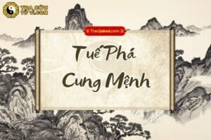 Tuế Phá cung Mệnh là gì? Luận giải ý nghĩa khi kết hợp các sao trong tử vi