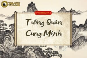 Tướng Quân cung Mệnh là gì? Luận giải ý nghĩa khi kết hợp các sao trong tử vi