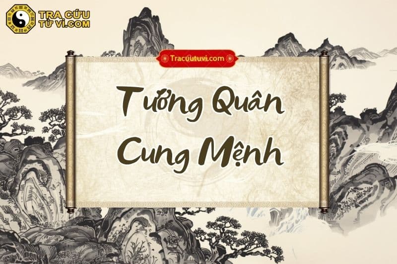 Tướng Quân cung Mệnh là gì? Luận giải ý nghĩa khi kết hợp các sao trong tử vi