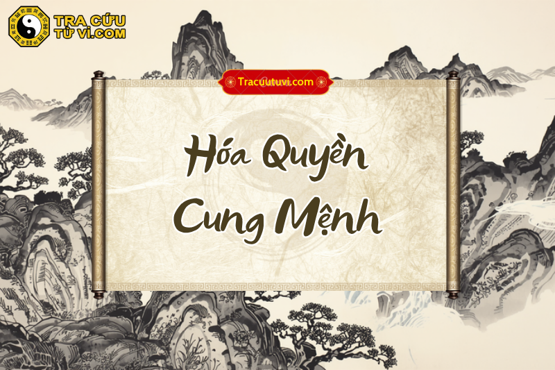 Hóa Quyền cung Mệnh là gì? Luận giải ý nghĩa khi kết hợp các sao trong tử vi