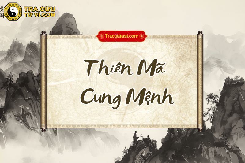 Thiên Mã cung Mệnh là gì? Thiên Mã cung Mệnh là gì?