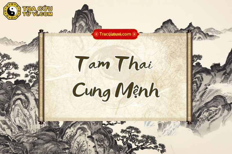 Tam Thai cung Mệnh là gì? Luận giải ý nghĩa khi kết hợp các sao trong tử vi