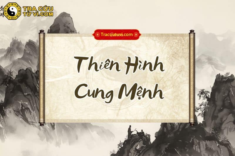 Thiên Hình cung Mệnh là gì? Thiên Hình cung Mệnh là gì?