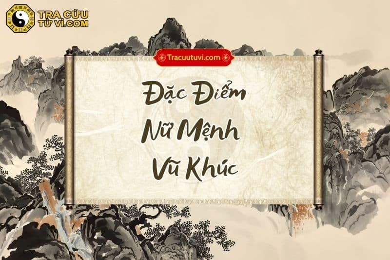 Đặc điểm của người nữ Mệnh Vũ Khúc: tính cách, năng lực, tài chính và xu hướng phát triển trong cuộc sống.