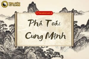 Phá Toái cung Mệnh là gì? Luận giải ý nghĩa khi kết hợp các sao trong tử vi
