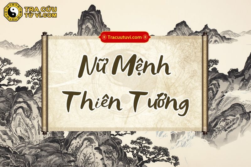 Nữ Mệnh Thiên Tướng là gì? Luận giải ý nghĩa khi kết hợp các sao trong tử vi
